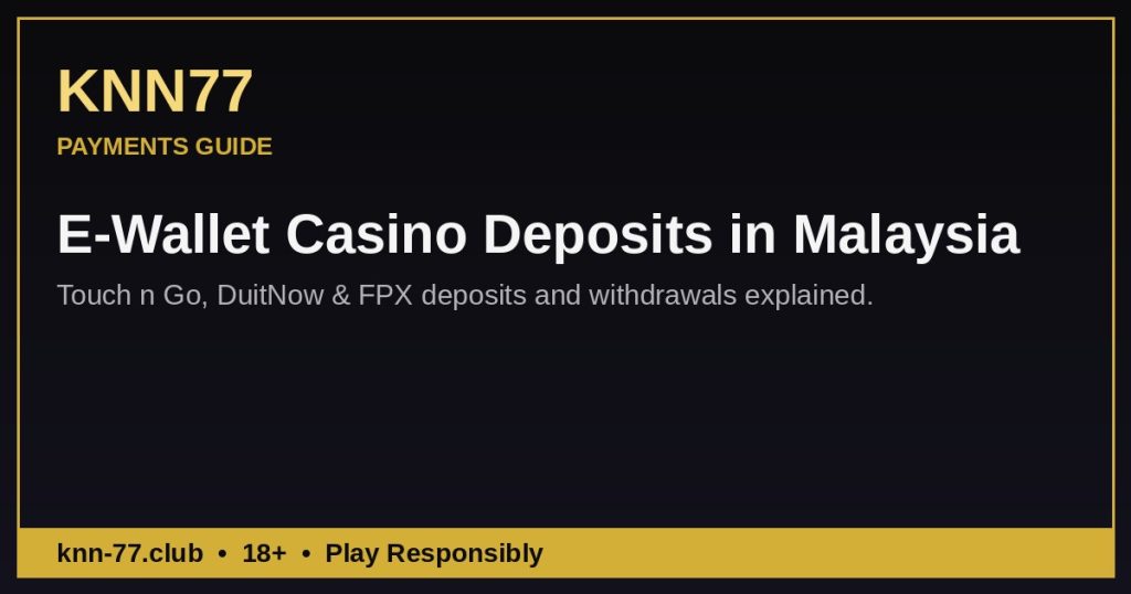 E-wallet casino deposits Malaysia TNG DuitNow FPX — KNN77