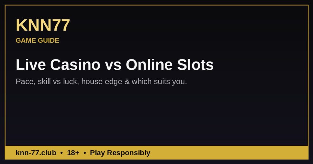 Live casino vs online slots comparison — KNN77
